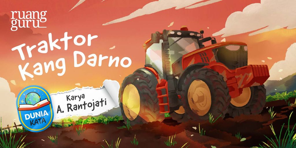 Dunia Kata - Cerpen - Traktor Kang Darno Karya A. Rantojati