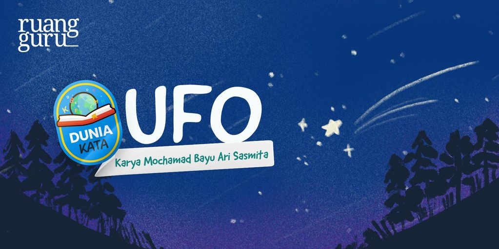 Dunia Kata - Cerpen - UFO Karya Mochamad Bayu Ari Sasmita