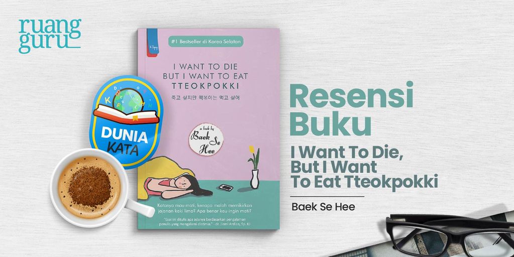 Resensi Buku I Want To Die But I Want To Eat Tteokpokki Karya Baek Se Hee