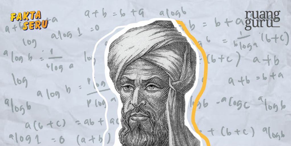 Fakta Seru - Penemu Matematika - Al-Khawarizmi