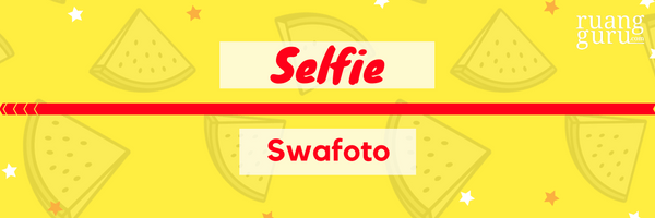 arti bahasa asing selfie